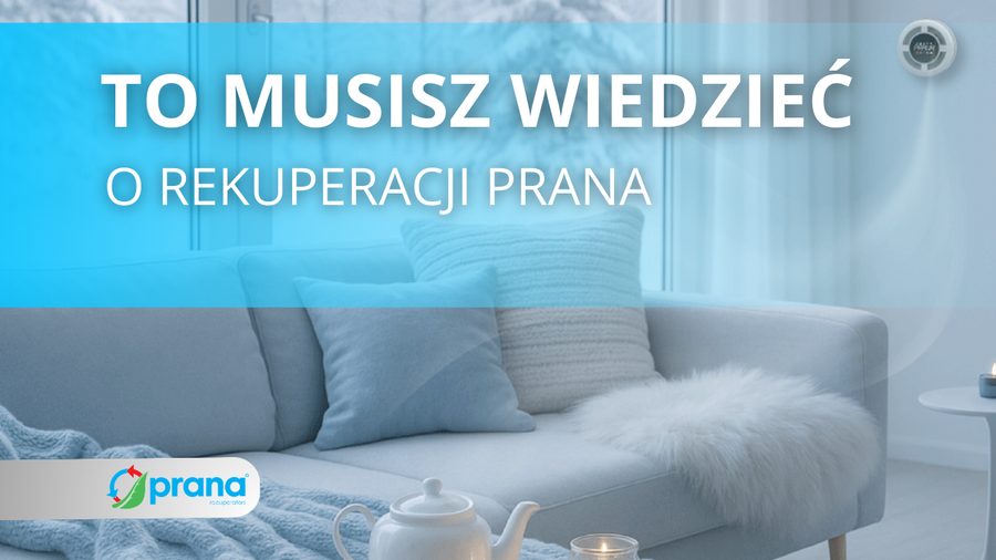 To musisz wiedzieć – zalety rekuperacji